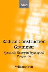 Book cover: Radical Construction Grammar: Syntactic Theory in Typological Perspective, William Croft, Oxford.