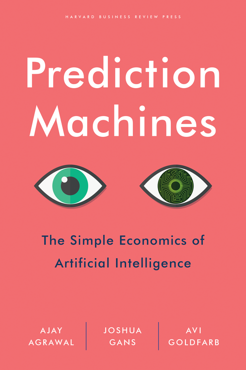 Cover of “Prediction Machines: The Simple Economics of Artificial Intelligence” by Ajay Agrawal, Joshua Gans and Avi Goldfarb, pink with two stylised eyes.