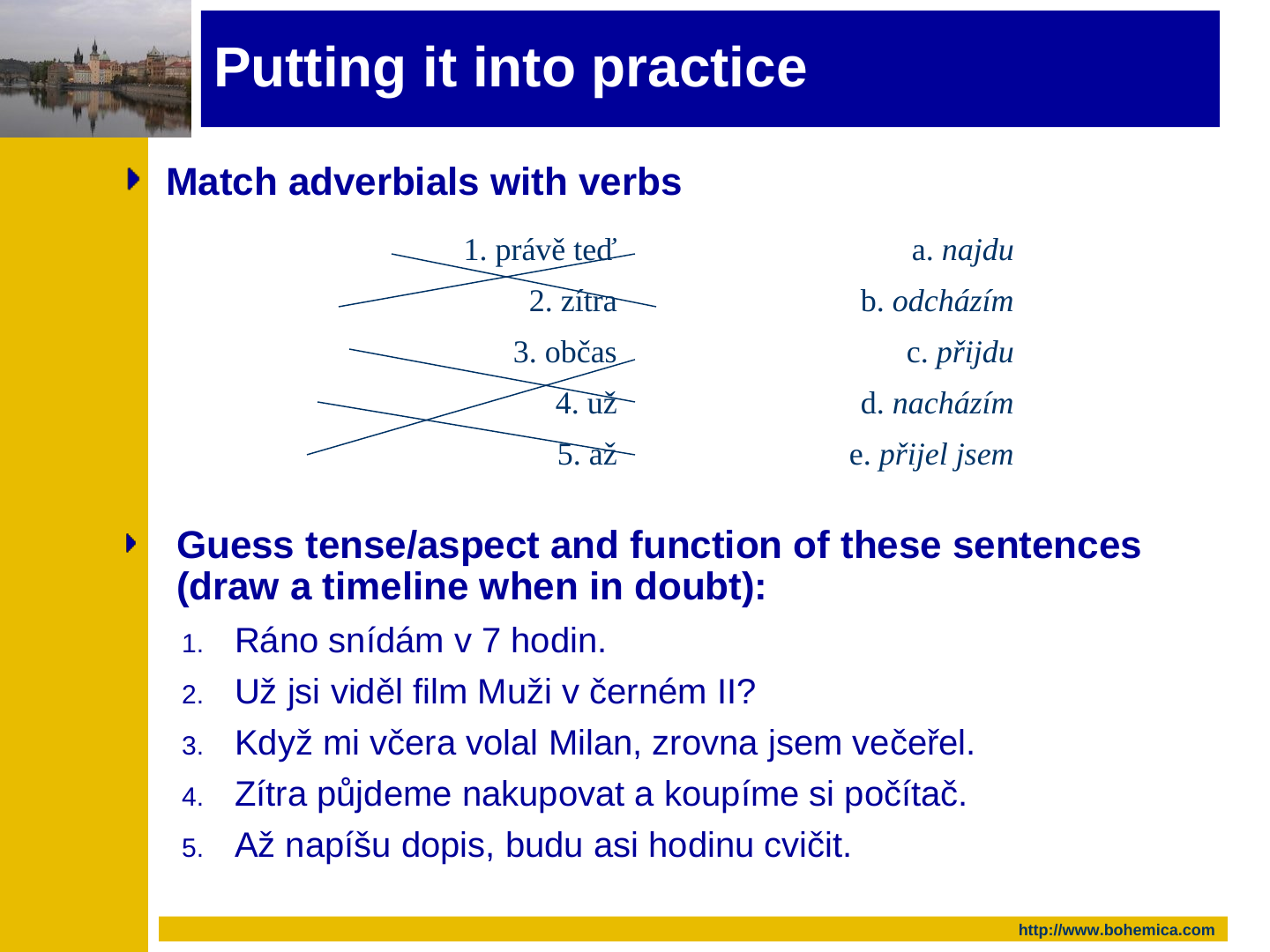 The matching exercise as drawn on the slide: the five adverbials 1. právě teď, 2. zítra, 3. občas, 4. už, 5. až in a right-aligned left column, and the five verb forms a. najdu, b. odcházím, c. přijdu, d. nacházím, e. přijel jsem in a right-aligned column at the right. Five straight strokes, some rising and some falling and crossing one another, are drawn over the left column of adverbials only; none of them reaches the column of verb forms, so the slide does not show which adverbial goes with which verb.