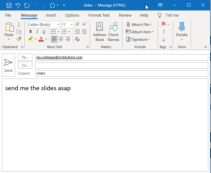 Screenshot of an email being written in Outlook with the subject line “slides” and a one-line message with no greeting asking for the slides as soon as possible.