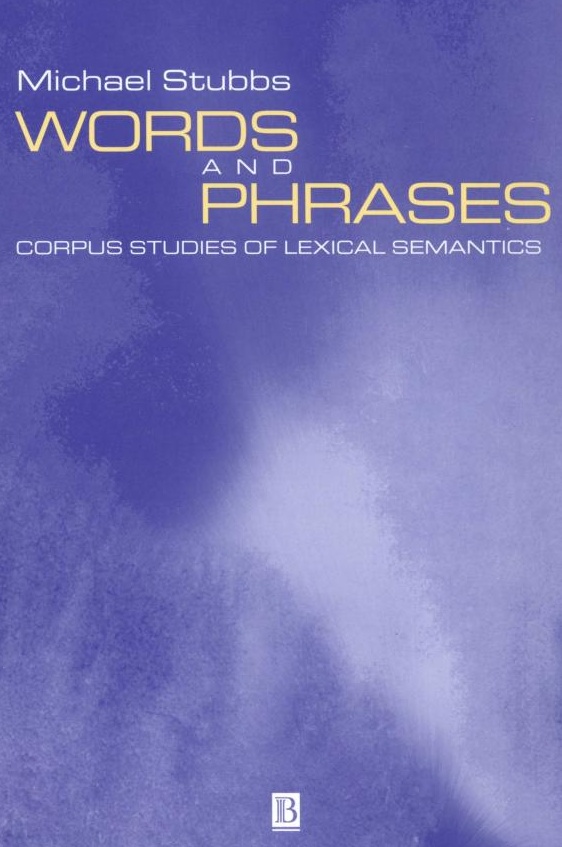 Cover of “Words and Phrases: Corpus Studies of Lexical Semantics” by Michael Stubbs.