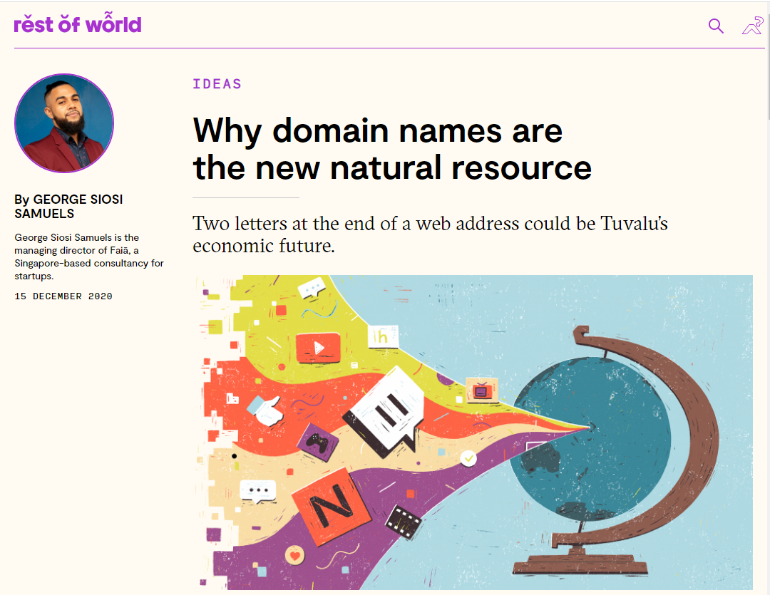 Screenshot of a Rest of World article, "Why domain names are the new natural resource", subtitled "Two letters at the end of a web address could be Tuvalu's economic future." by George Siosi Samuels, 15 December 2020, with a colourful illustration of a globe.